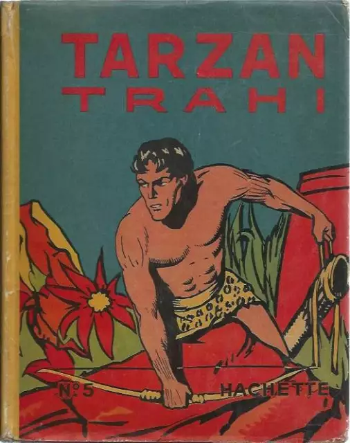 Hogarth . Tarzan N°5 . Trahi . Eo . 1938 . Avec Jaquette .