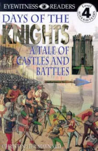 DK Readers L4: Days of the Knights (DK Readers Level 4) by Maynard, Christopher