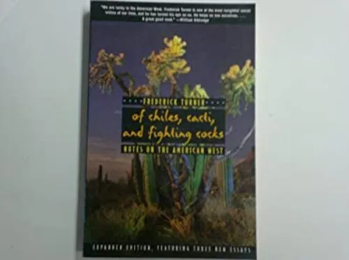 OF CHILES, CACTI, and Fighting Cocks: Notes on the American West $8.45 ...