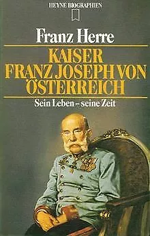 Kaiser Franz Joseph von Österreich. Sein Leben - seine Z... | Buch | Zustand gut