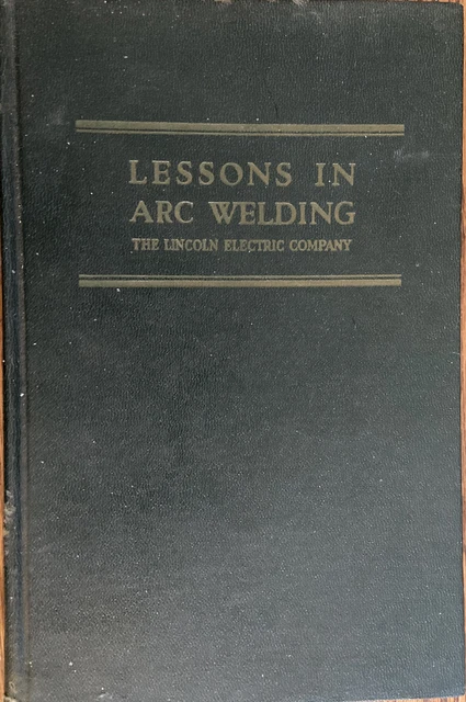 LINCOLN ELECTRIC CO. Lessons in Arc Welding 1942 Second Edition VGC