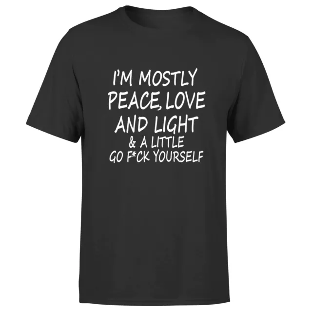 I'm Mostly Peace Love And Light Mens T Shirt Funny Quote Saying Tee Top