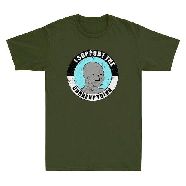 I Support The Current Thing Funny Useful Idiot NPCs Meme Vintage Men's T Shirt