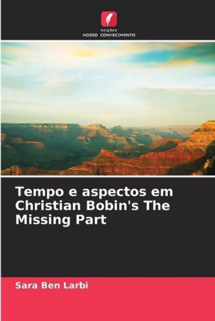 Tempo e aspectos em Christian Bobin's The Missing Part by Sara Ben Larbi Paperba