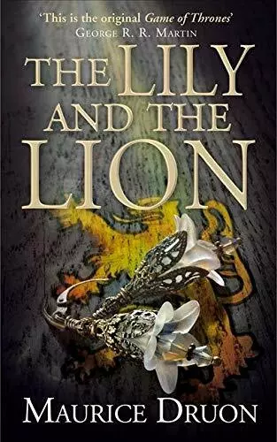 The Lily and the Lion: Book 6 (The Accursed Kings) by Druon, Maurice 0007491360