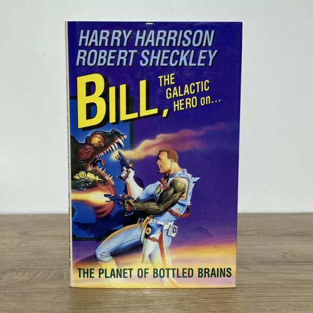 Bill, the Galactic Hero on the Planet of Bottled Brains by Harry Harrison (1990)