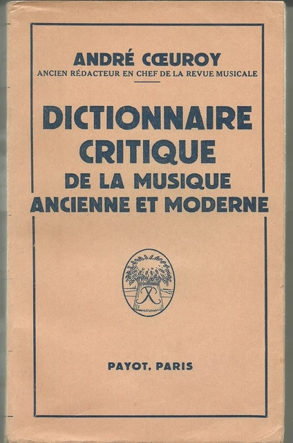 Dictionnaire critique de la Musique Ancienne et Moderne, Coeuroy, payot 1956
