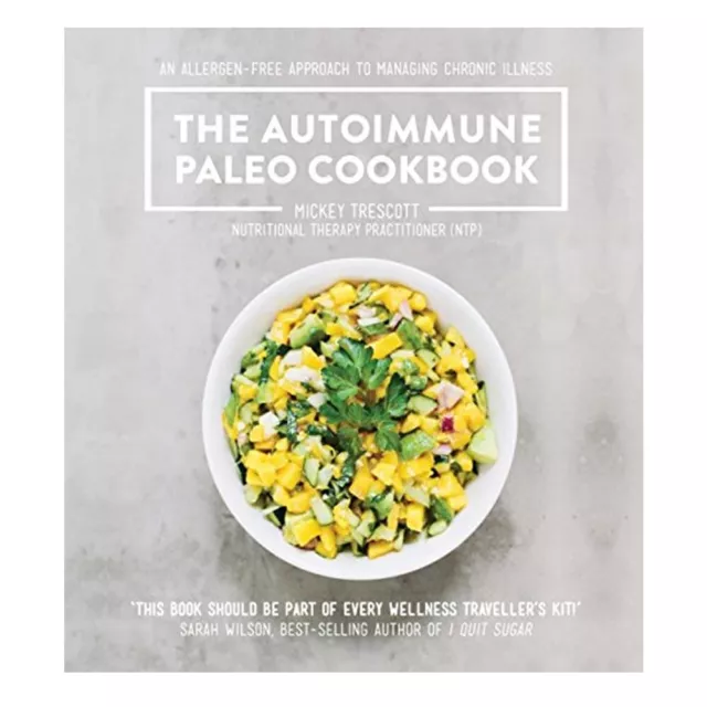 The Autoimmune Paleo Cookbook by Mickey Trescott  An allergen-free approach NEW
