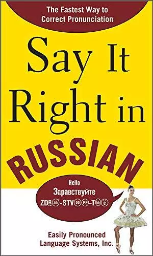 Say It Right in Russian: The Fastest Way to Correct Pronunc... by EPLS Paperback