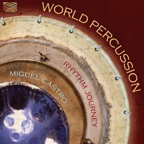 Rhythm Journey Miguel Castro - World Percussion New Cd
