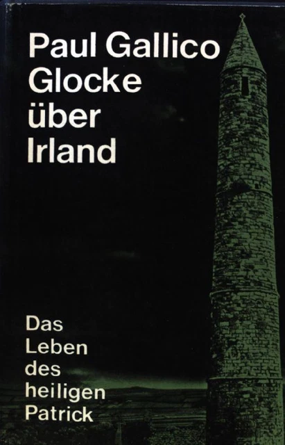 Glocke über Irland: das Leben des heiligen Patrick. Gallico, Paul: