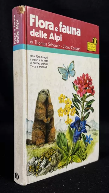 Schauer Caspari - Flora e fauna delle Alpi  - Mondadori 1987  Oscar illustrati