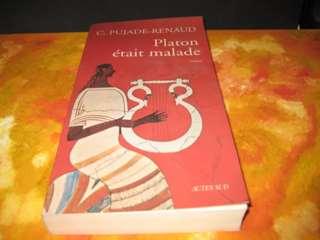 Claude PUJADE-RENAUD: Platon était malade