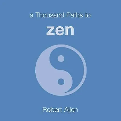 1000 Paths: Zen (Thousand Paths), Allen, Robert, Used; Good Book