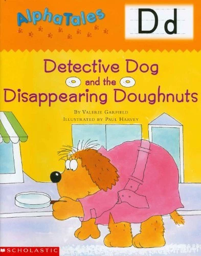 ALPHATALES (LETTER D: DETECTIVE DOG AND THE DISAPPEARING By Valerie Garfield NEW