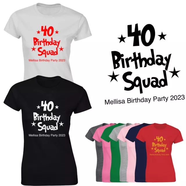 Personalized Girls Squad Printed Name 40th Birthday Ladies Top Tee Gift Tshirt