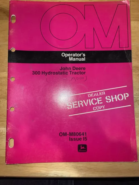John Deere 300 Hydrostatic Tractor Operator's Manual OM-M80641 Issue I5 Dealer