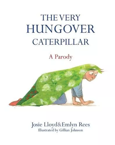 The Very Hungover Caterpillar New Book, Emlyn Rees,Josie Llo, Ha