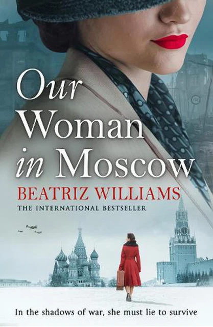 Our Woman in Moscow by Beatriz Williams Paperback Book