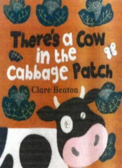 There's a Cow in the Cabbage Patch (A Barefoot board book),Stell