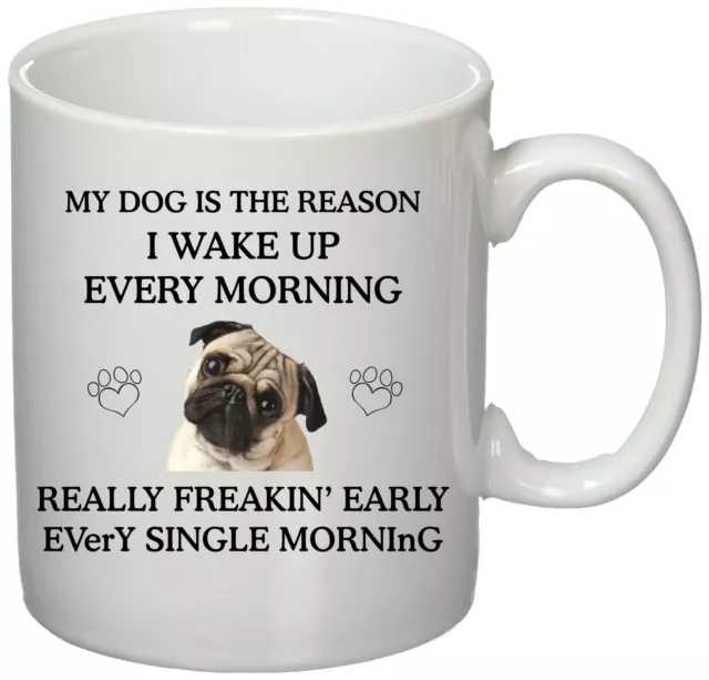 Pug Dog mug - Printed Mug  gift idea - pug gifts - I wake up