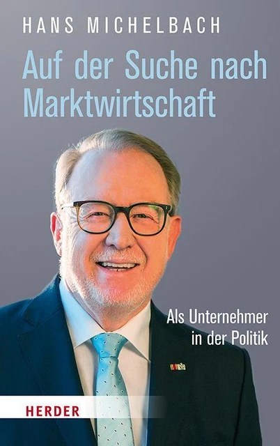 Auf der Suche nach Marktwirtschaft Hans Michelbach