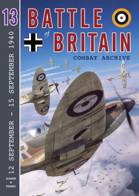 Battle Of Britain Combat Archive 13:  12 September - 15 September 1940