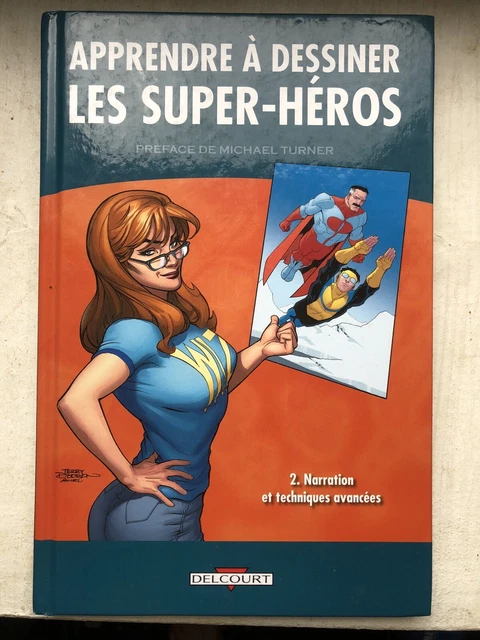 APPRENDRE A DESSINER Les Super-héros Volume 2 Narration Et Techniques ...