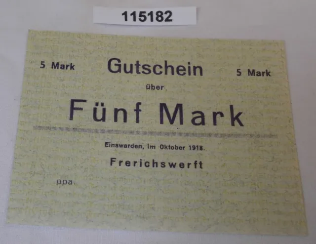 5 Mark Banknote Gutschein Notgeld Einswarden Frerichswerft Oktober 1918 (115182)
