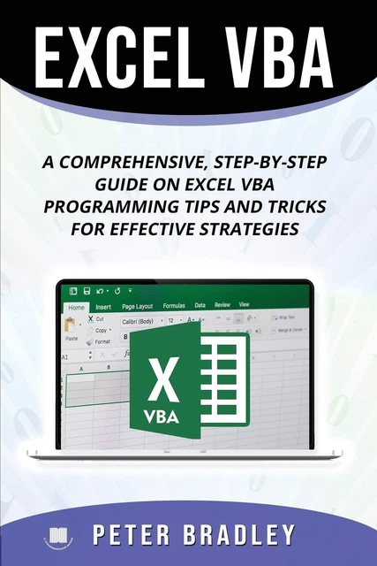 EXCEL VBA : A Step-by-Step Comprehensive Guide on Excel VBA Programming ...