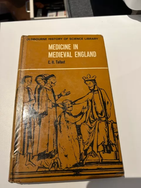 Medicine in Medieval England by C H Talbot