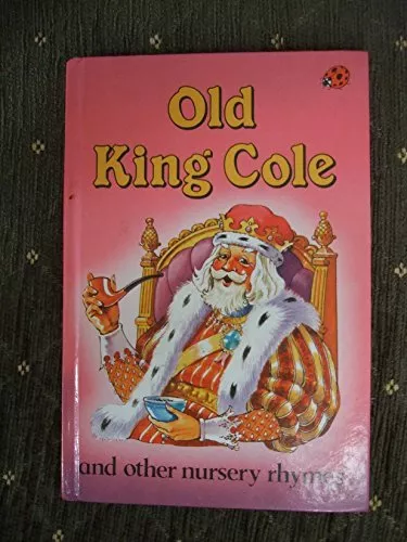 Old King Cole and Other Nursery Rhymes