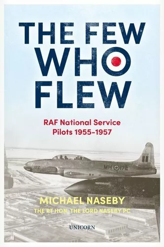 Few Who Flew RAF National Service Pilots 1955-1957 9781914414480 | Brand New