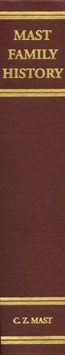 A BRIEF HISTORY OF BISHOP JACOB MAST AND OTHER MAST By C. Z. Mast - Hardcover