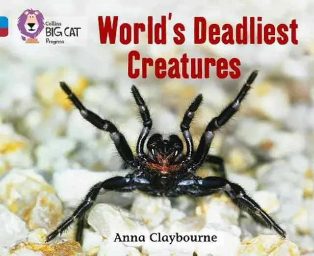 Worlds Deadliest Creatures: Band 04 Blue/Band 14 Ruby by Anna Claybourne (Englis