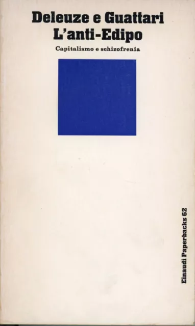 G. Deleuze F. Guattari - L'anti-Edipo Capitalismo E Schizofrenia - 1975 Einaudi