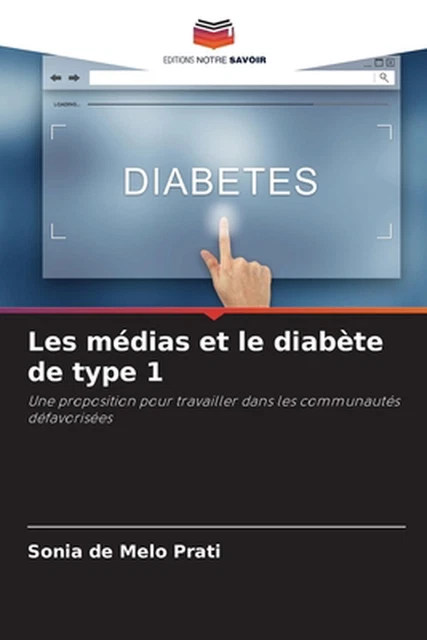 LES MDIAS ET le diabte de type 1 by Sonia de Melo Prati Paperback Book ...