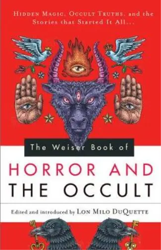 Lon Milo  DuQuette The Weiser Book of Horror and the Occult (Taschenbuch)