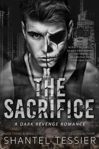 The Sacrifice: A Dark Revenge Romance, Tessier, Shantel