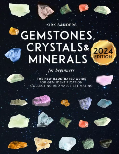 Gemstones, Crystals, and Minerals for Beginners: The New Illustrated Guide for G