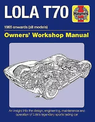 Lola T70 Owners' Workshop Manual Sports Car Book 1965 onward all models New HB