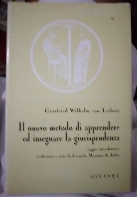 VON LEIBNIZ IL NUOVO METODO DI APPRENDERE E INSEGNARE LA GIURISPRUDENZA ...