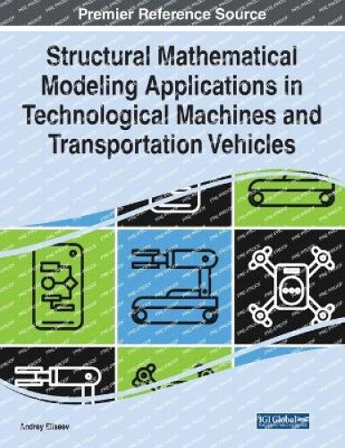 Application And Modeling Math STRUCTURAL MATHEMATICAL MODELING Applications in Technological Machines ...
