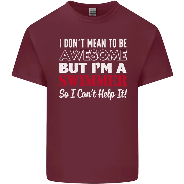 T-shirt da uomo nuoto I Dont Mean Im a Swimmer 6