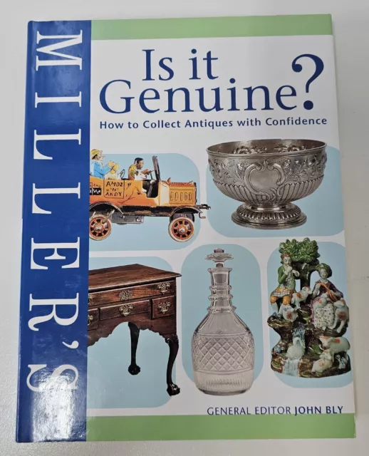 Miller's Is it Genuine? How to Collect Antiques with Confidence by John Bly