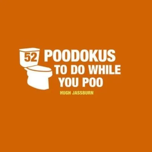 52 PooDokus to Do While You Poo: Puzzles, Activities and Trivia to Keep You...