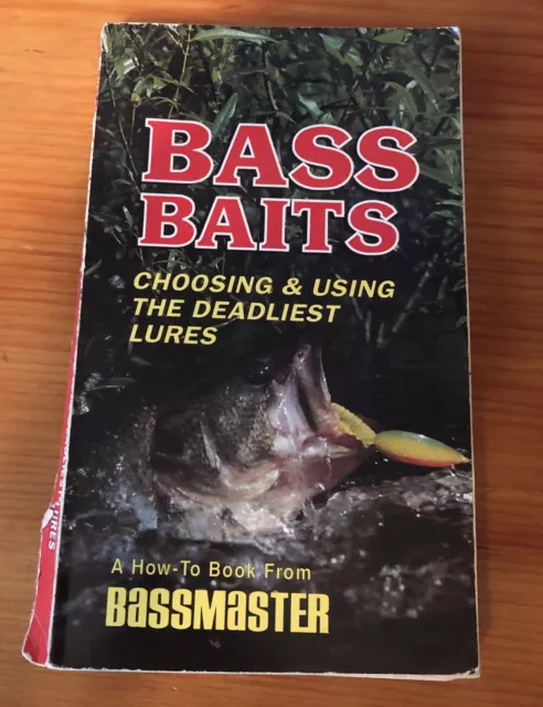 Bass Baits Choosing & Using The Deadliest Lures 1993