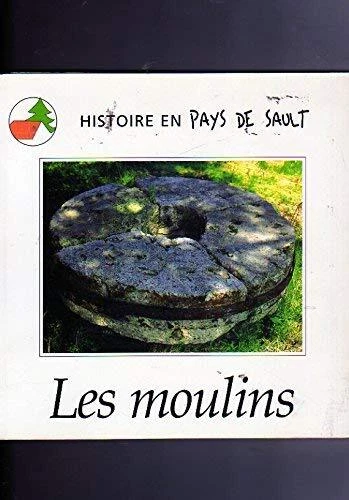 Les moulins du pays de Sault (Histoire en pays de Sault)