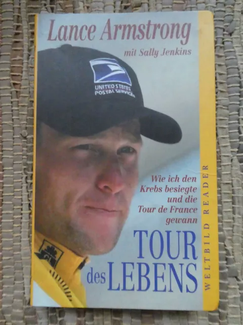 Lance Armstrong: Tour d. Lebens: wie ich den Krebs besiegte und die Tour France