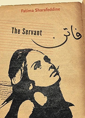 THE SERVANT By Fatima Sharafeddine *Excellent Condition*